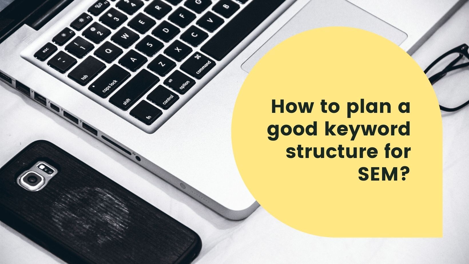 How to plan a good keyword structure for SEM?
