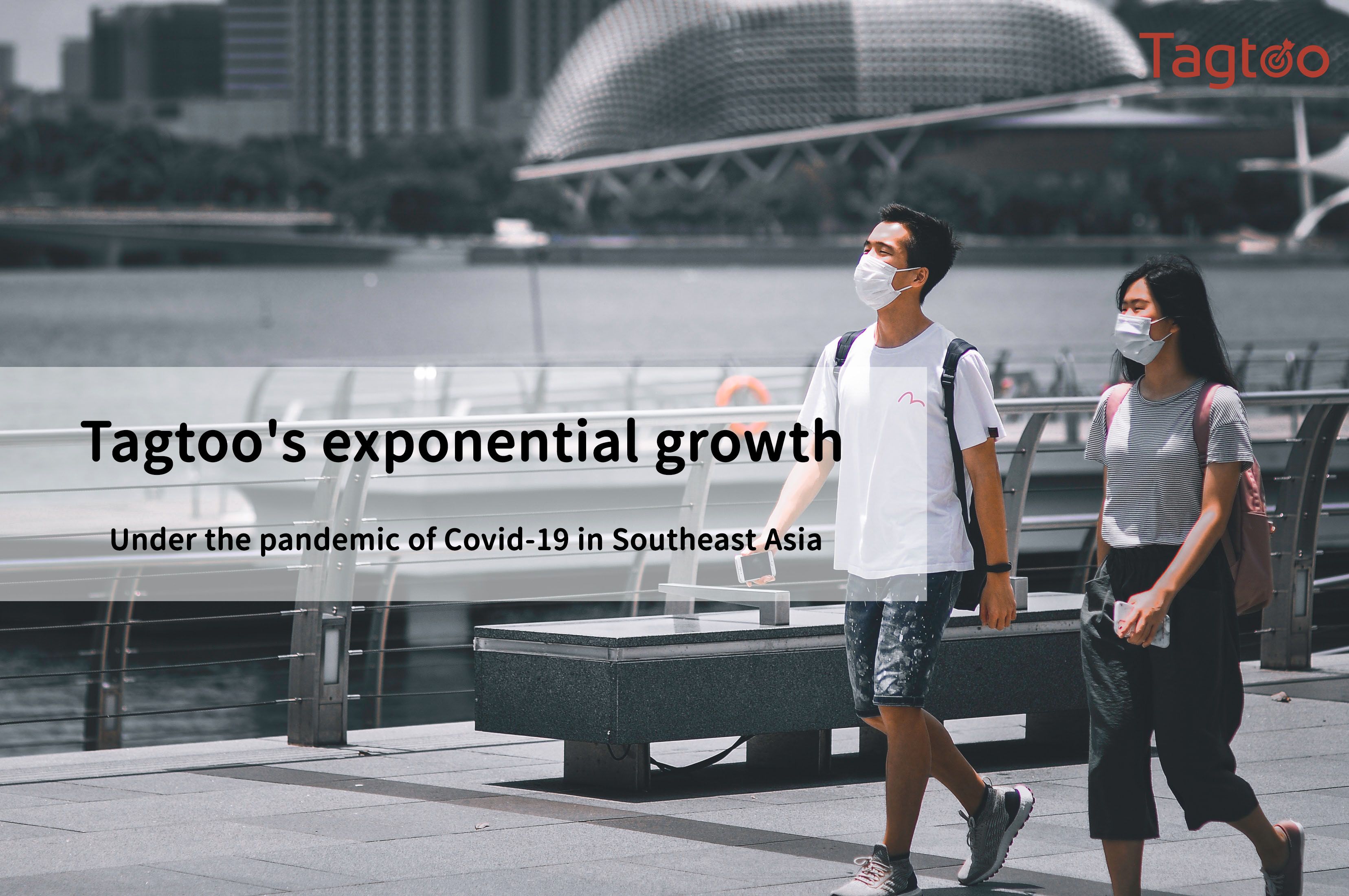 Tagtoo’s exponential growth under the pandemic of Covid-19 in Southeast Asia